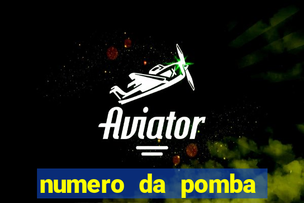 numero da pomba jogo do bicho